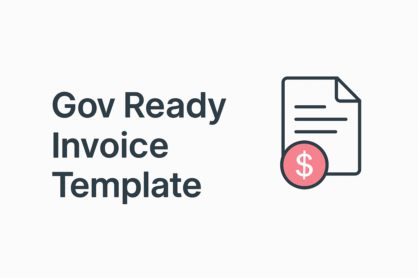 Invoice Template (Gov Ready)