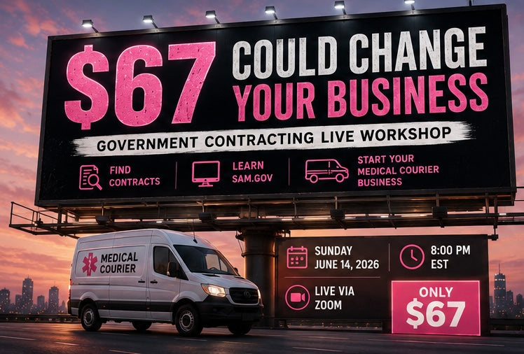 Government Contracting & Medical Courier Live Workshop